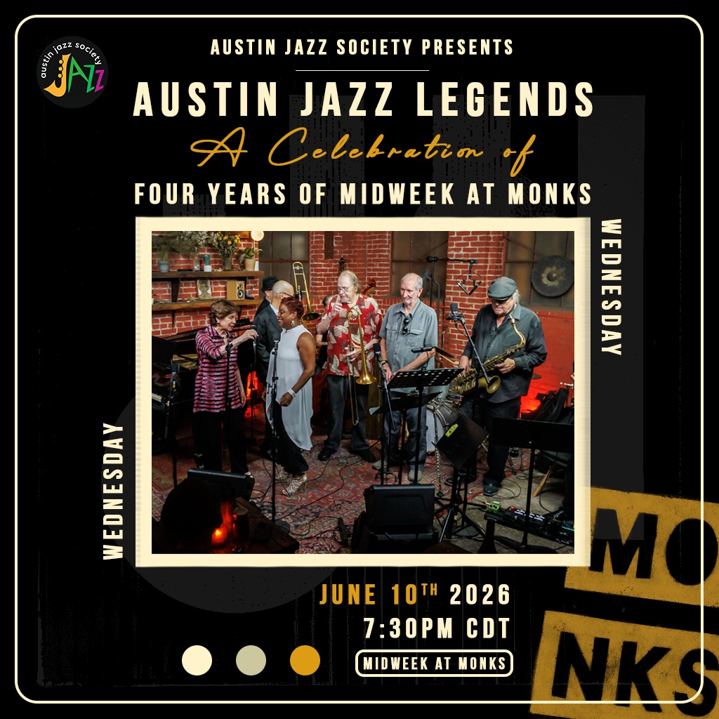 AJS Presents: Austin Jazz Legends | A Celebration of Four Years of Midweek at Monks
