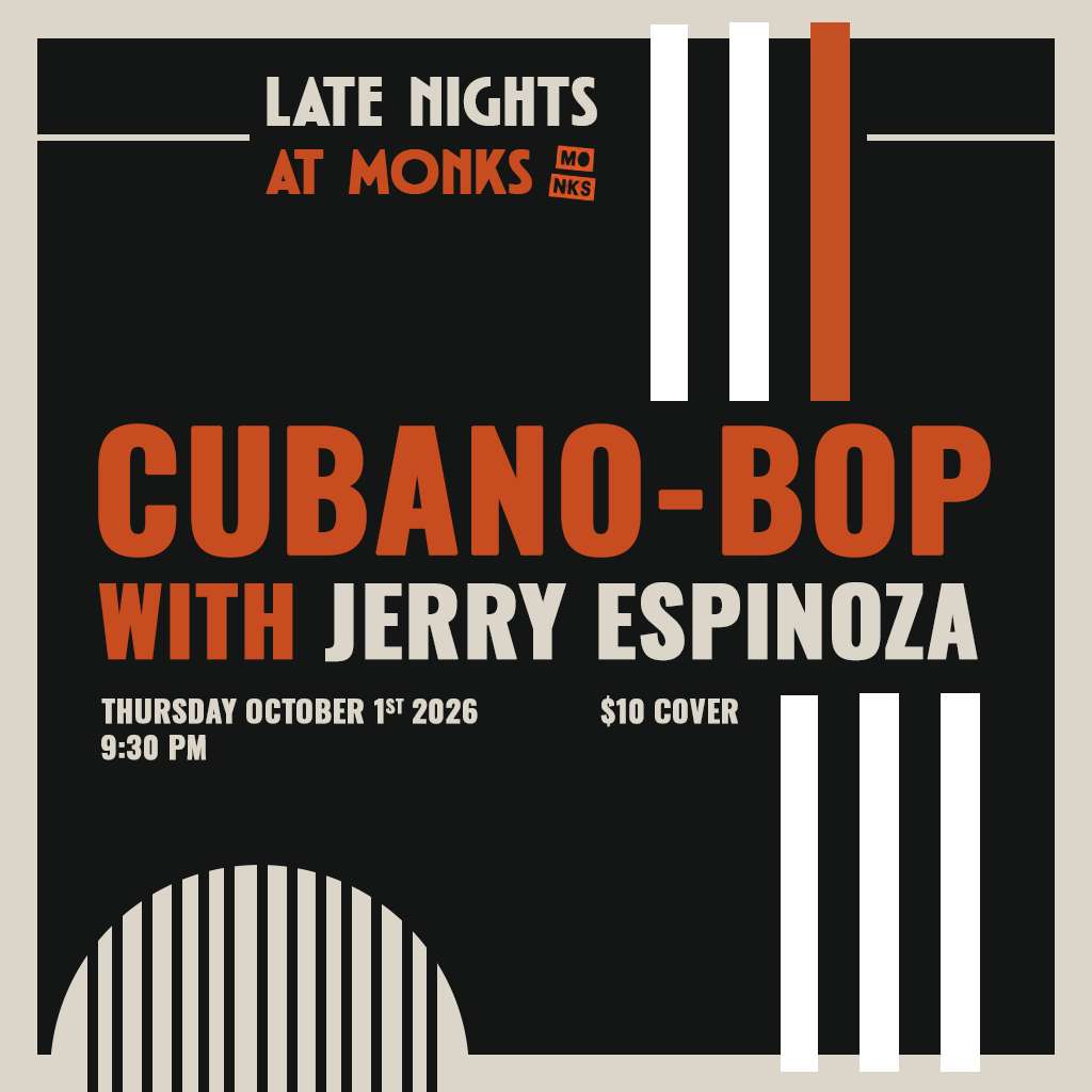 Late Nights at Monks | Cubano-Bop w Jerry Espinoza