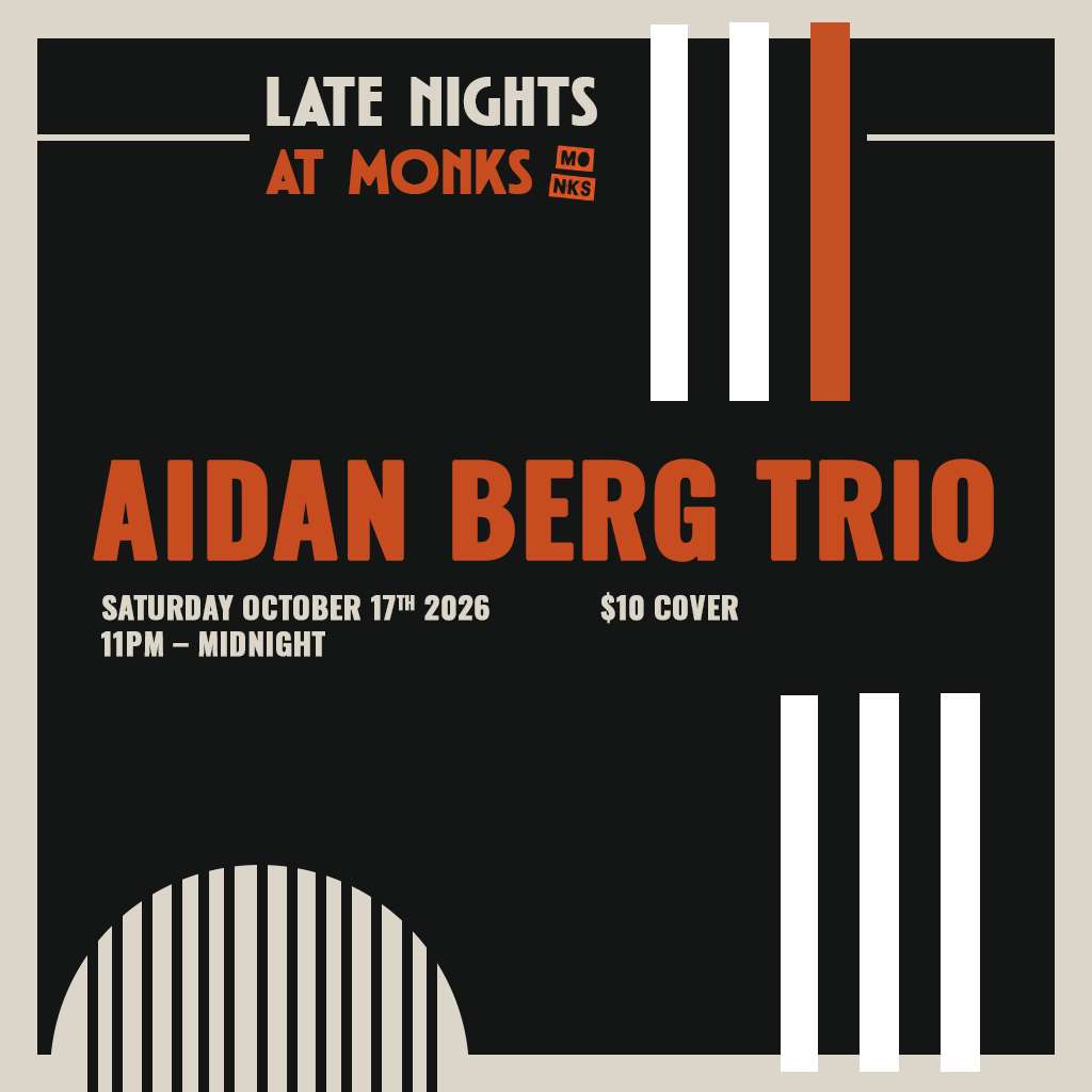 Late Nights at Monks | Aidan Berg Trio