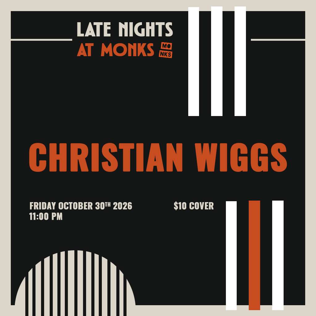 Late Nights at Monks | Christian Wiggs