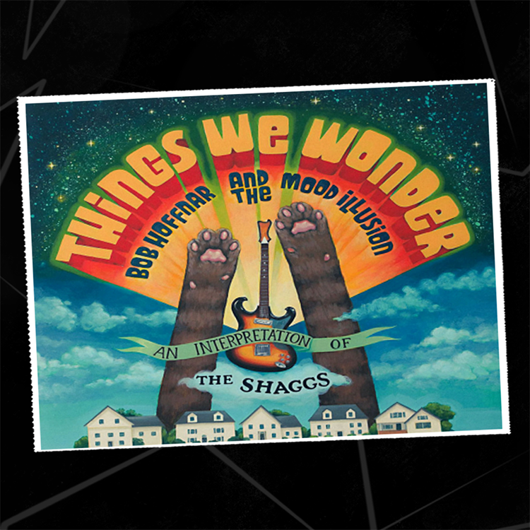 Bob Hoffnar and the Mood Illusion - Things We Wonder: An Interpretation of The Shaggs - Vinyl Release Party