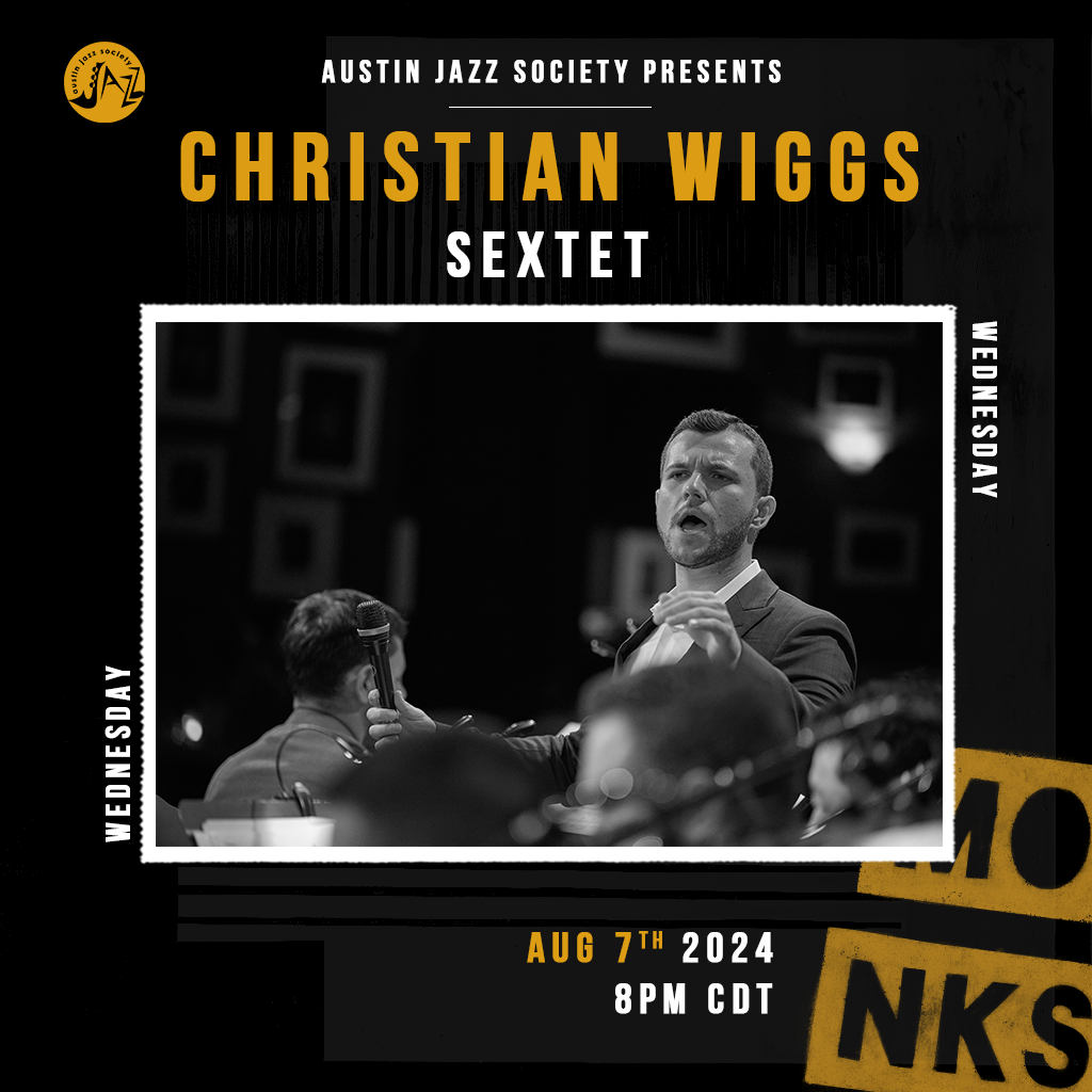 AJS Presents: Christian Wiggs Sextet - Midweek at Monks