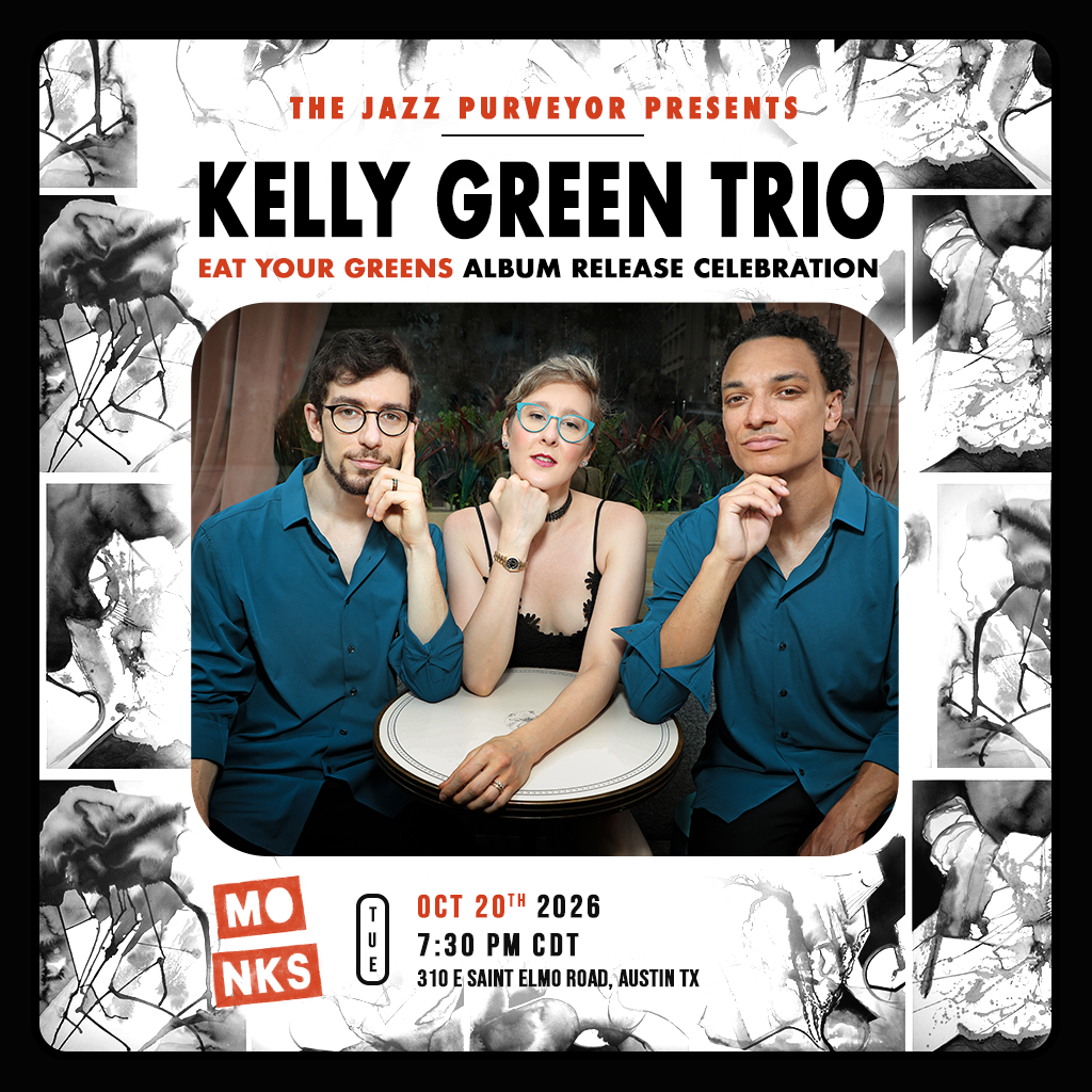 Kelly Green Trio | "Eat Your Greens" Album Release Celebration | The Jazz Purveyor Presents
