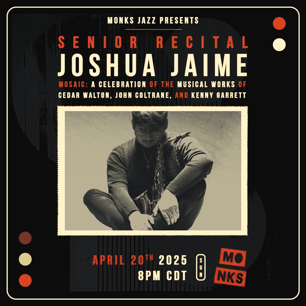 Senior Recital | Joshua Jaime Mosaic: A Celebration of the Musical Works of Cedar Walton, John Coltrane, and Kenny Garrett