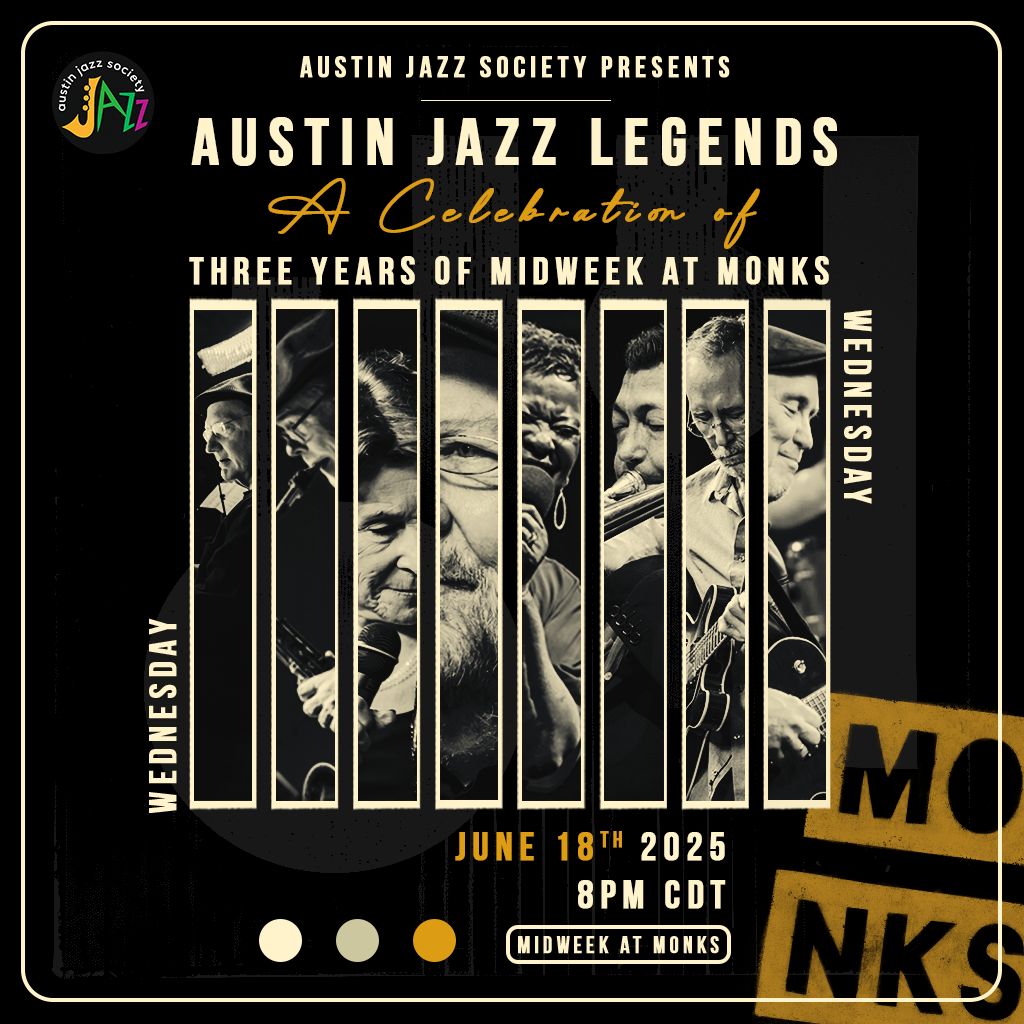AJS Presents: Austin Jazz Legends | A Celebration of Three Years of Midweek at Monks