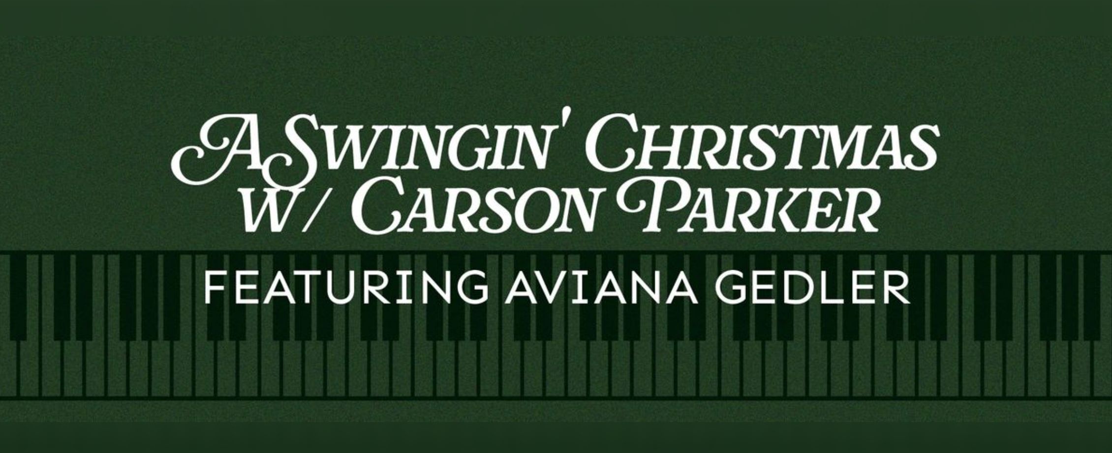 A Swingin' Christmas w/ Carson Parker, feat. Aviana Gedler