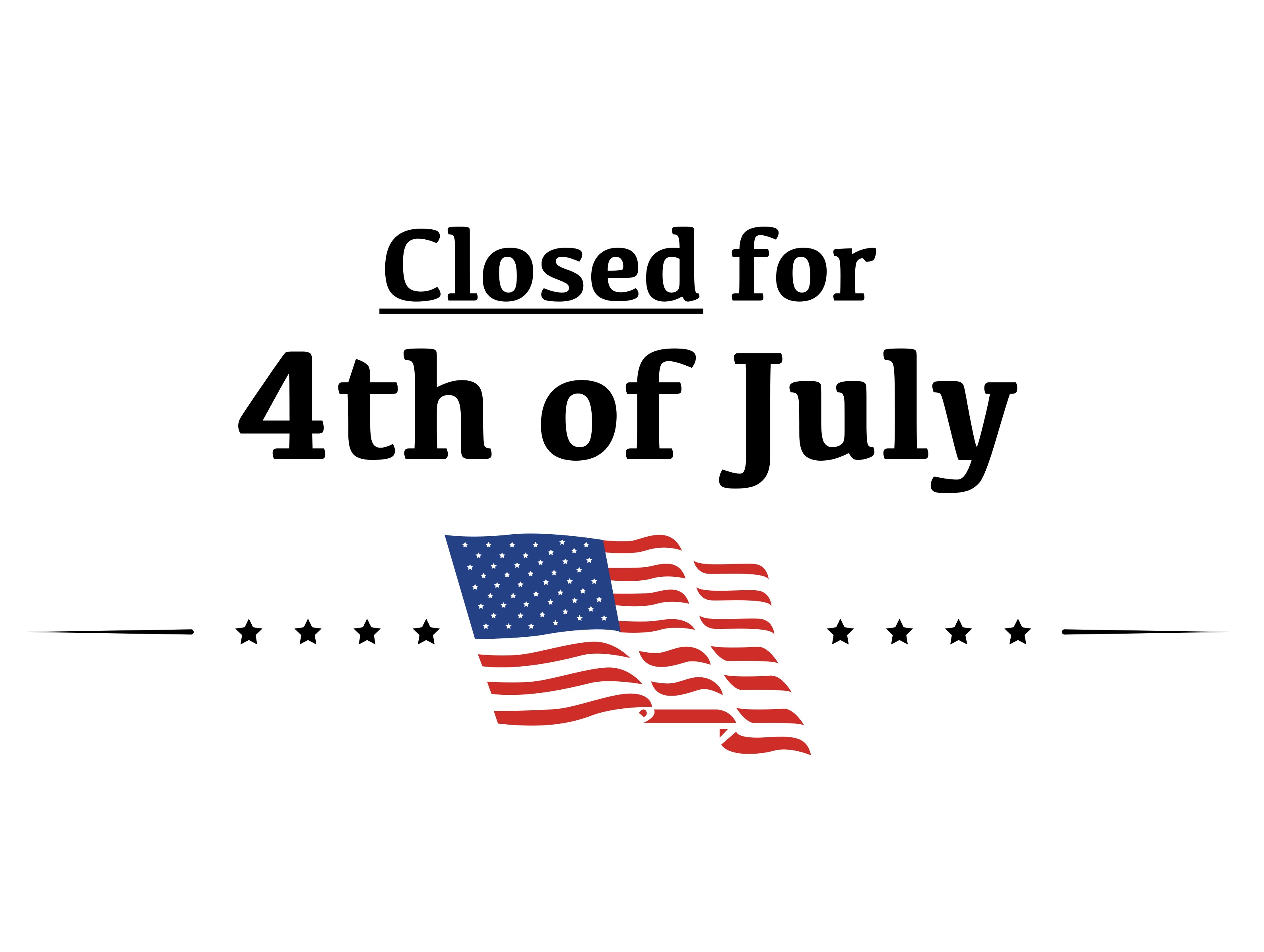 CLOSED for the 4th of July