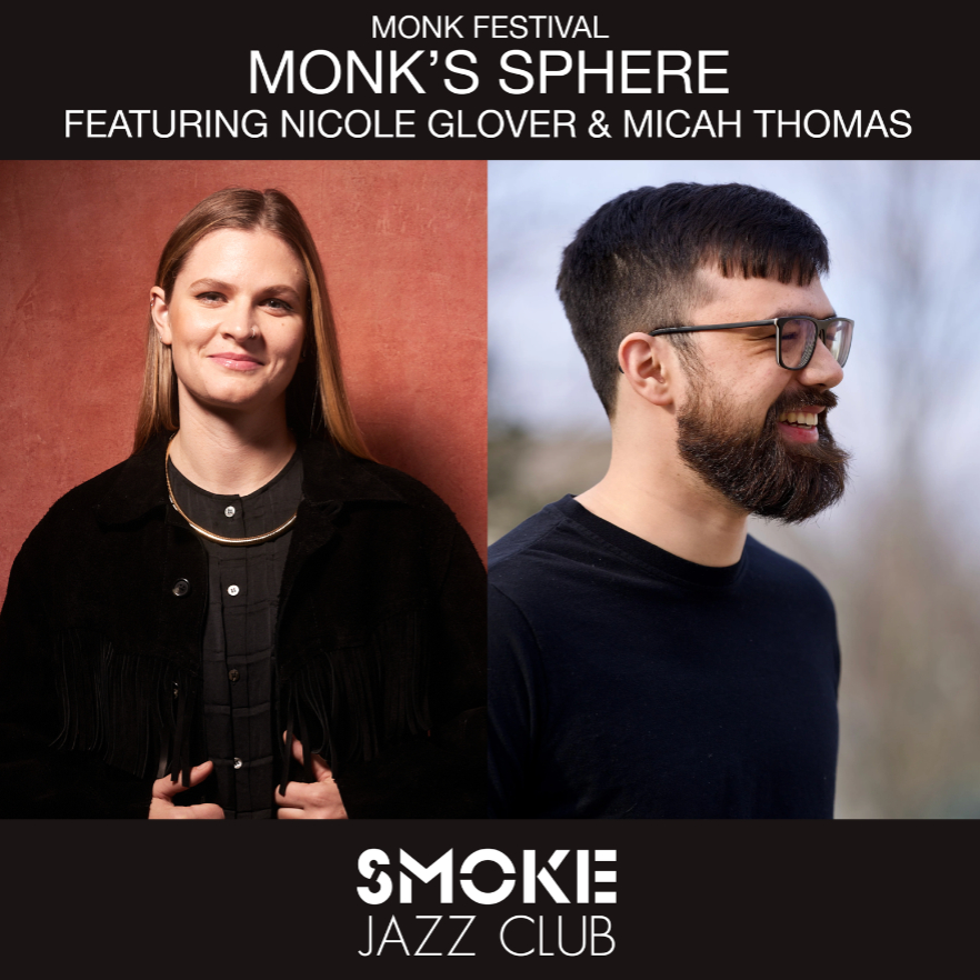 Monk Festival: “Monk’s Sphere” featuring Nicole Glover & Micah Thomas