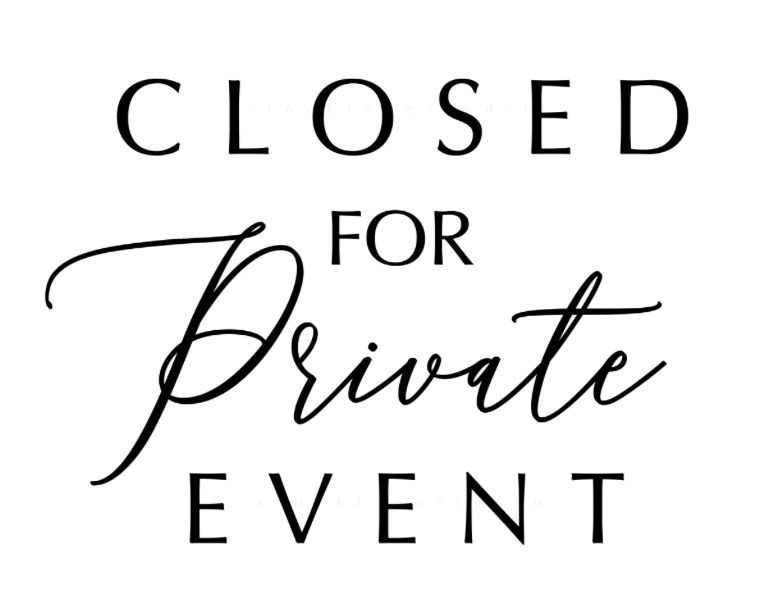CLOSED FOR PRIVATE EVENT