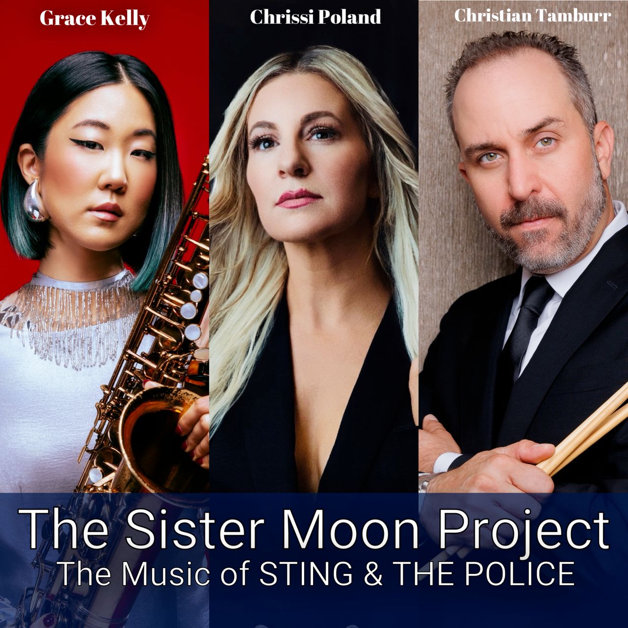 Reimagining STING & THE POLICE! - The Sister Moon Project featuring Grace Kelly - Chrissi Poland - Christian Tamburr