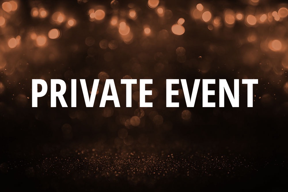 CLOSED - Private Event