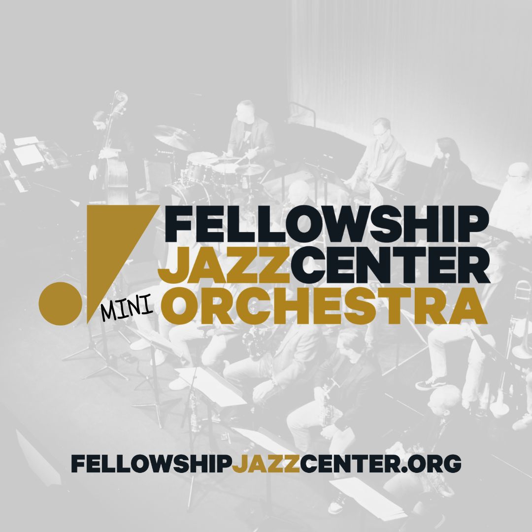 Fellowship Jazz Center Mini Orchestra