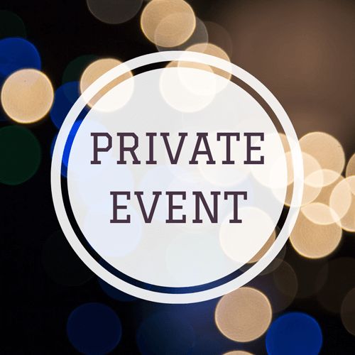 CLOSED - Private Event