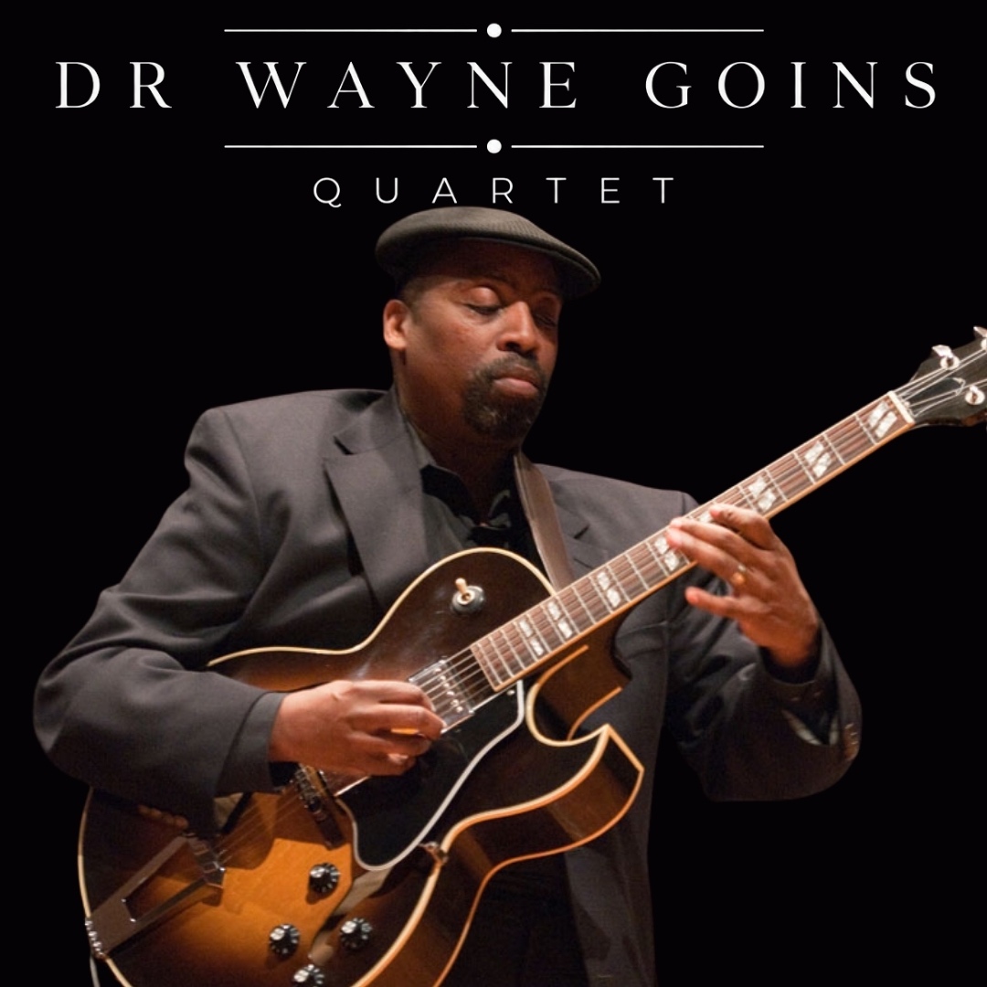 Dr. Wayne Goins Quartet - Walker’s @ Works